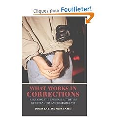 What Works in Corrections: Reducing the Criminal Activities of Offenders and Deliquents