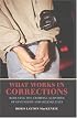 What Works in Corrections: Reducing the Criminal Activities of Offenders and Deliquents (Cambridge Studies in Criminology)