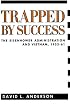 Trapped by Success (Columbia Studies in Contemporary American History)