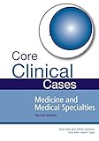 Core clinical cases in medicine and medical specialties