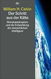 Der Schritt aus der K&auml;lte - William H. Calvin