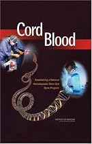 Cord Blood: Establishing a National Hematopoietic Stem Cell Bank Program