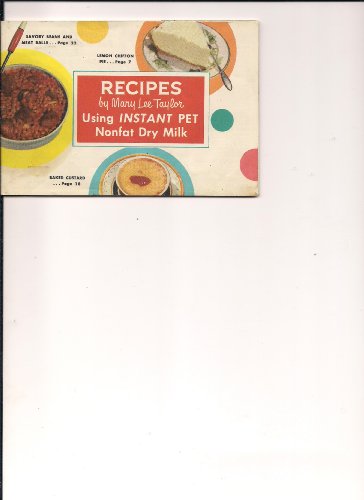 Recipes by Mary Lee Taylor Using Instant Pet nonfat dry milk, by Mary Lee. Taylor