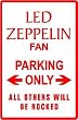 LED ZEPPELIN PARKING ONLY rock street sign