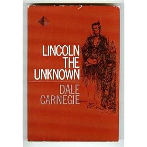 Lincoln the Unknown Dale Carnegie