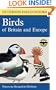 A Field Guide to the Birds of Britain and Europe