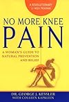 No More Knee Pain: A Woman's Guide to Natural Prevention and Relief