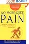 No More Knee Pain: A Woman's Guide To Natural Prevention And Relief