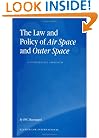 The Law and Policy of Air Space and Outer Space: A Comparative Approach