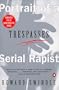 Trespasses: Portrait of a Serial Rapist