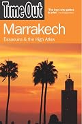 Time Out Marrakech: And the Best of Morocco (Time Out Guides)