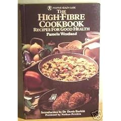 High Fibre Cook Book: Recipes for Good Health (Positive Health Guide)