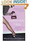 The Fashionista Files: Adventures in Four-Inch Heels and Faux Pas