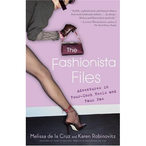 The Fashionista Files: Adventures in Four-Inch Heels and Faux Pas