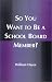 Book So You Want to Be a School Board Member?
