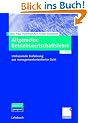 Allgemeine Betriebswirtschaftslehre: Umfassende Einf�hrung aus managementorientierter Sicht