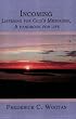 Incoming: Listening for God's Messages, A handbook for life