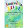 Accountable Kids: Raising Accountable Kids One Step At A Time
