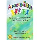 Accountable Kids (Raising Accountable Kids One Step at a Time) by 