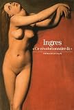 Ingres : Ce révolutionnaire-là