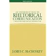 Introduction to Rhetorical Communication, An (9th Edition)