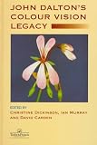 Review Taylor & Francis  / John Dalton's Colour Vision Legacy: Selected Proceedings of the International Conference