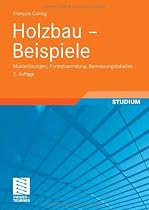 Holzbau - Beispiele: Musterlösungen, Formelsammlung, Bemessungstabellen