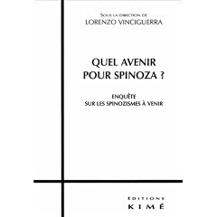 Quel avenir pour Spinoza ? Enqu�te sur les spinozismes � venir