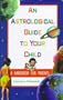 An Astrological Guide to Your Child