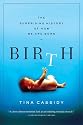 Birth: The Surprising History of How We Are Born