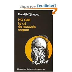 Mo Gb�: Le cri de mauvais augure : roman