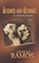 Brown-on-Brown: A Luis Mntez Mystery