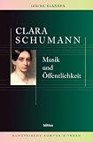 Produkt-Bild: Clara Schumann: Musik und &Ouml;ffentlichkeit