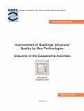 Improvement of Buildings' Structural Quality by New Technologies: Outcome of the Cooperative Activities, Final Scientific Report 2004