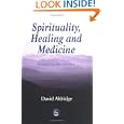 Spirituality, Healing and Medicine: Return to the Silence by David Aldridge