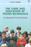 The Care and Education of Young Bilinguals: An Introduction for Professionals