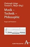 Produkt-Bild: Musik - Technik - Philosophie: Fragen und Positionen
