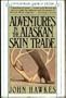 Adventures in the Alaskan Skin Trade (Contemporary American Fiction)