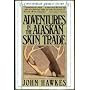 Adventures in the Alaskan Skin Trade (Contemporary American Fiction)