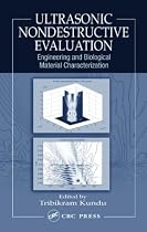 Ultrasonic Nondestructive Evaluation: Engineering and Biological Material Characterization