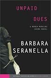 Unpaid Dues: A Munch Mancini Crime Novel Barbara Seranella