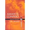 Amante confeso: La Hermandad de la Daga Negra IV (Hermandad de la Daga Negra (Black Dagger Brotherhood)) (Spanish Edition)