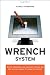 Wrench in the System: What's Sabotaging Your Business Software and How You Can Releas...