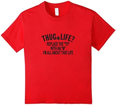 Kids Thug Life Mug Life Replace The TH with an M Coffee T-Shirt 4 Red
