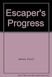 Escaper's progress : the remarkable POW experiences of a Royal Naval officer