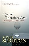 I drink therefore I am : a philosopher's guide to wine