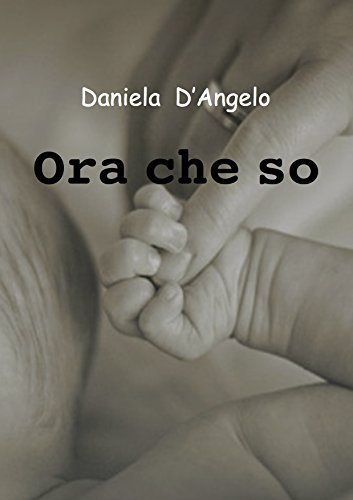 Ora che so (Italian Edition)