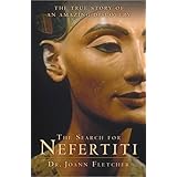 the search for nefertiti the true story of an amazing discovery