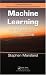 Machine Learning: An Algorithmic Perspective (Chapman & Hall/Crc Machine Learning & Pattern Recognition)