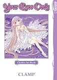 Chobits Art Book: Your Eyes Only [CHOBITS ART BK]
